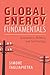 Global Energy Fundamentals: Economics, Politics, and Technology