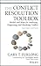 The Conflict Resolution Toolbox: Models and Maps for Analyzing, Diagnosing, and Resolving Conflict