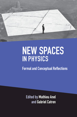 New Spaces in Physics: Volume 2: Formal and Conceptual Reflections