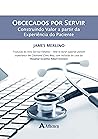 Obcecados por Servir - Construindo Valor a partir da Experiência do Paciente (Portuguese Edition)
