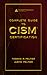 Complete Guide to Cism Certification