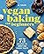 Vegan Baking for Beginners:...