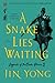 A Snake Lies Waiting  (The Legend of the Condor Heroes #3)