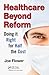 Healthcare Beyond Reform by Joe Flower
