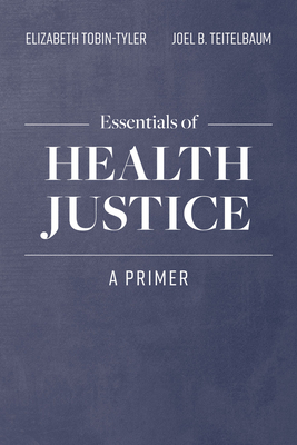 Essentials of Health Justice: A Primer: .