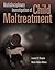 Multidisciplinary Investigation of Child Maltreatment: .