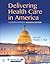 Delivering Health Care in America: A Systems Approach