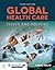 Global Health Care: Issues and Policies: .