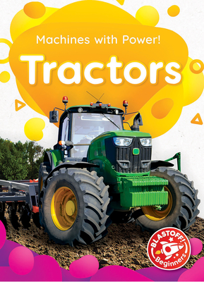 Tractors (Machines With Power!: Blastoff!, Beginners)
