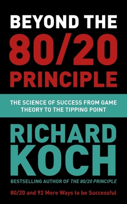 Beyond the 80/20 Principle: The Science of Success from Game Theory to the Tipping Point (Paperback)