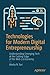 Technologies for Modern Digital Entrepreneurship: Understanding Emerging Tech at the Cutting-Edge of the Web 3.0 Economy