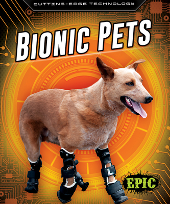 Bionic Pets (Cutting-Edge Technology)