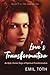 Love's Transformation by Emil Toth