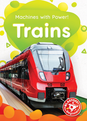 Trains (Machines with Power!)