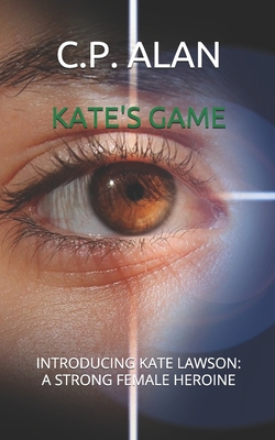 Kate's Game: Introducing Kate Lawsonꓽ A Strong Female Heroine