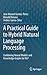 A Practical Guide to Hybrid Natural Language Processing