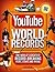 YouTube World Records: The World's Greatest Record-Breaking Feats, Stunts and Tricks