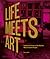 Life Meets Art: Inside the ...