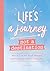 Life's a Journey Not a Destination: How to Live for Each Moment and Find Adventure in Every Day