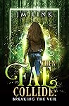 When Fae Collide: Breaking the Veil