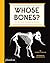 Whose Bones?: An Animal Gue...