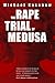 The Rape Trial Of Medusa by Michael Kasenow The Rape Trial Of Medusa by Michael Kasenow