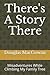 There's A Story There by Douglas MacGowan