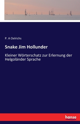Snake Jim Hollunder: Kleiner Wörterschatz zur Erlernung der Helgoländer Sprache (German Edition)