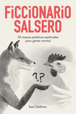 Ficcionario salsero: 50 nuevas palabras explicadas para gente normal (Bailopinto: Salsa y Bachata) (Spanish Edition)