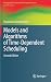 Models and Algorithms of Time-Dependent Scheduling (Monographs in Theoretical Computer Science. An EATCS Series)