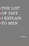 THE LIST OF SHIT I EXPLAIN TO MEN THE LIST OF SHIT I EXPLAIN TO MEN