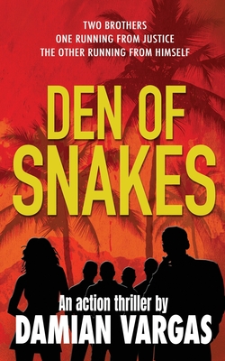 Den Of Snakes: An Action Thriller