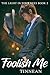 Foolish Me (The Light in Your Eyes - A Spy vs. Spook Spin-off)