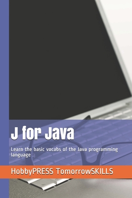 J for Java: Learn the basic vocabs of the Java programming language (STEM Programming and Coding)