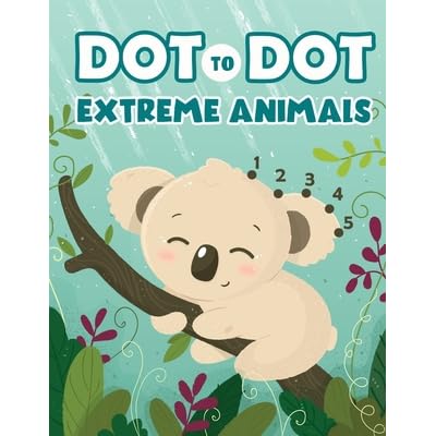 Dot To Dot Extreme Animals Let S Fun Animal Dot Pictures To Make By Numbers For Kids Ages 4 8 By Henry Darwin