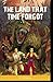The Land That Time Forgot Illustrated