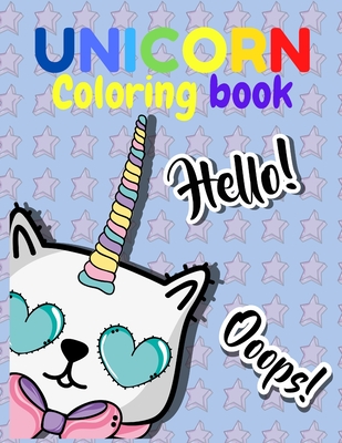 UNICORN Coloring Book Hello! Ooops!: Coloring Book with Beautiful Unicorn Designs (Unicorns Coloring Books)