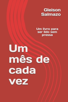 Um mês de cada vez: Um livro para ser lido sem pressa (Portuguese Edition)