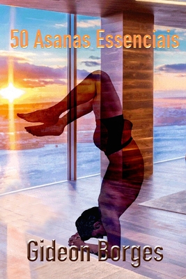 50 Asanas Essenciais (Portuguese Edition)