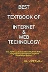 Best Textbook of Internet & Web Technology: For BE/B.TECH/B.Sc/M.Sc/BCA/MCA/All College/School Students/Computer Knowledge Seekers