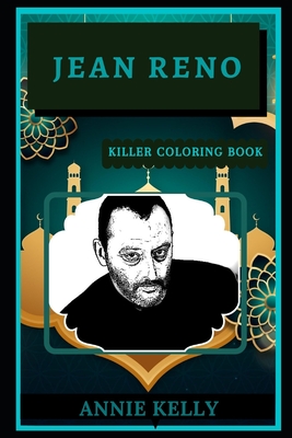 Jean Reno Killer Coloring Book: Well-Crafted Art Therapy Illustrations and Relaxation Designs