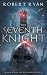 The Seventh Knight (The Kingshield Series)