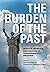 The Burden of the Past: History, Memory, and Identity in Contemporary Ukraine