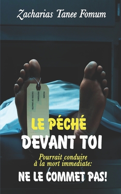 Le P�ch� Devant Toi Pourrait Conduire � la Mort Imm�diate: Ne le Commets Pas!