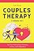 Couples Therapy: Rid Your Relationships of Anxiety, Jealousy, and Codependency. Heal Your Inner Child to Disarm the Narcissist & Unleash the Empath Inside You for Healthier Communication in Marriage!