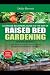 A Concise Beginners Guide to the Art of Raised Bed Gardening ... by Duke Brown
