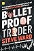 Bulletproof Trader: Evidenc...