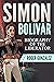 Simon Bolivar: Biography of...