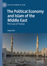 The Political Economy and Islam of the Middle East: The Case of Tunisia (Kindle Edition)