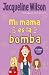 Mi mamá es la bomba by Jacqueline Wilson Mi mamá es la bomba by Jacqueline Wilson